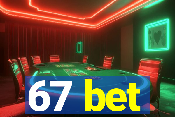 67 bet